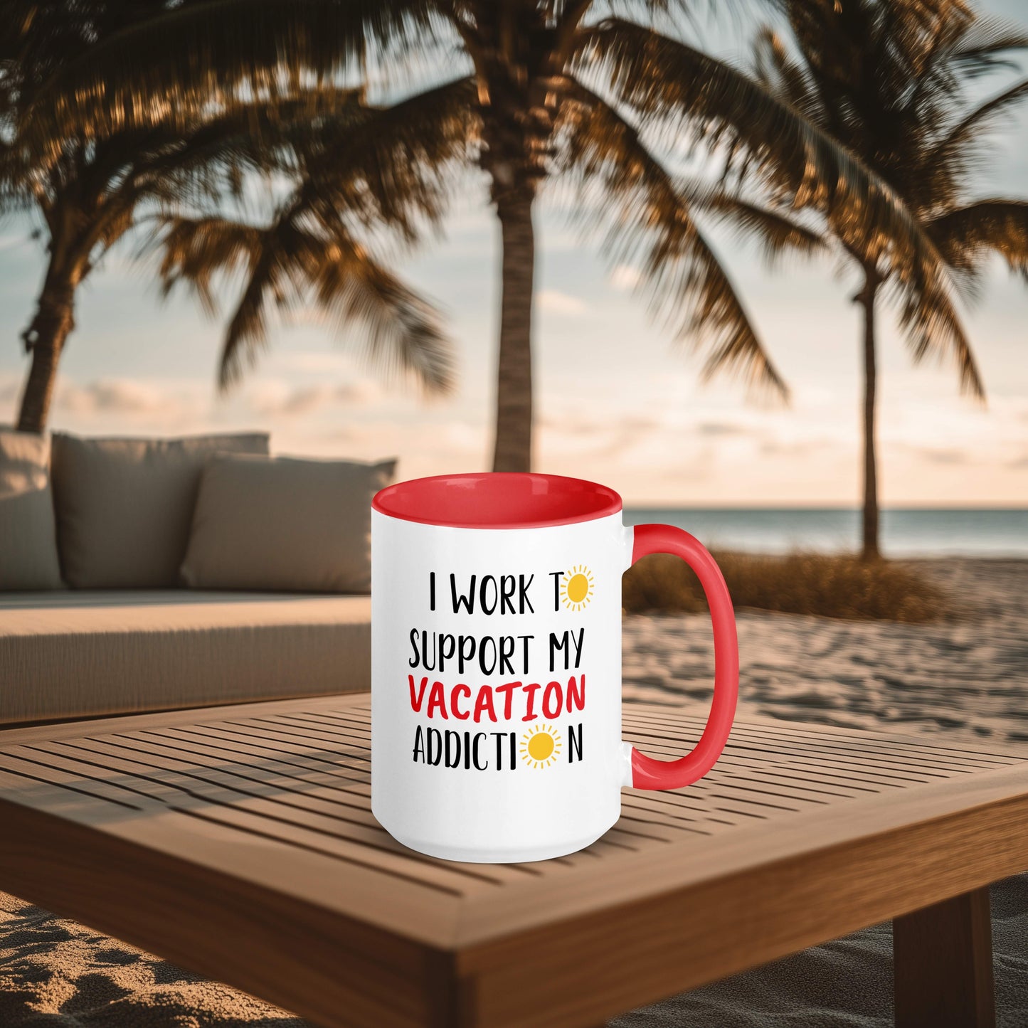 I Work to Support My Vacation Addiction, Coffee and Tea Mug