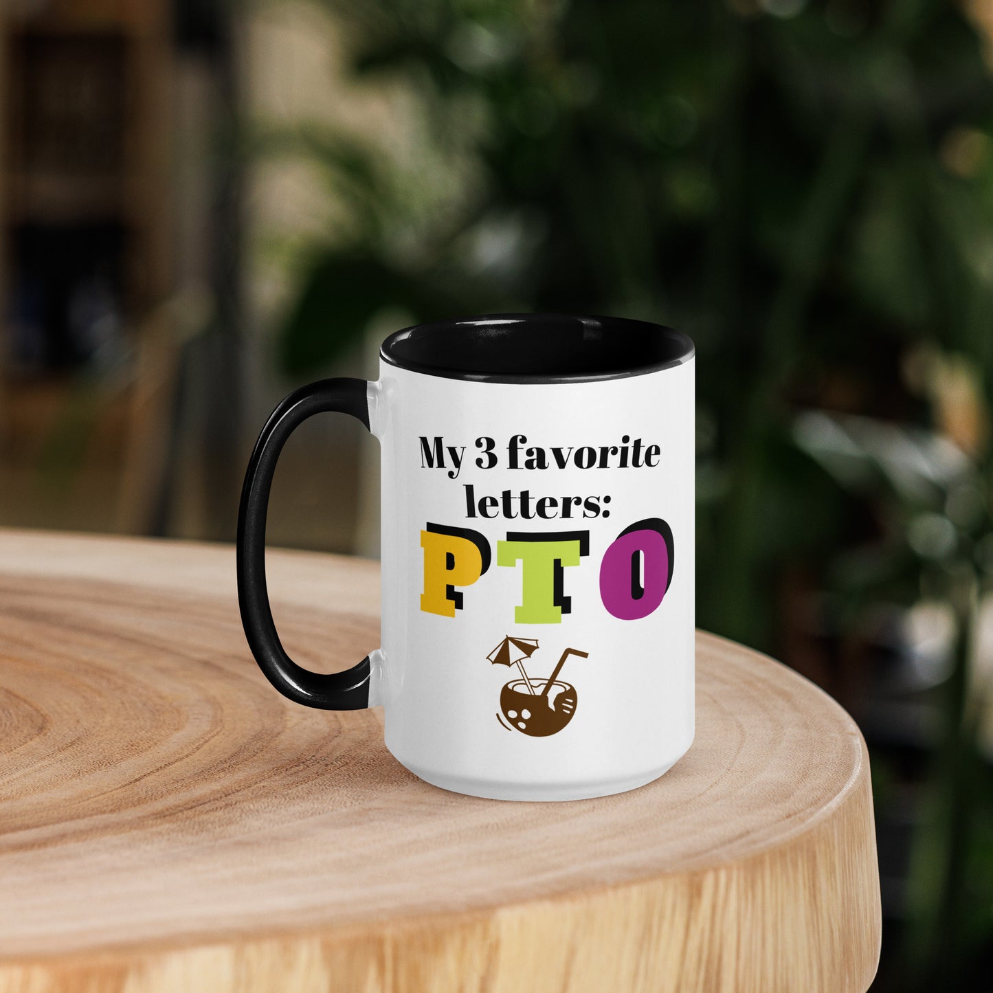 My 3 Favorite Letters - PTO, Coffee and Tea Mug