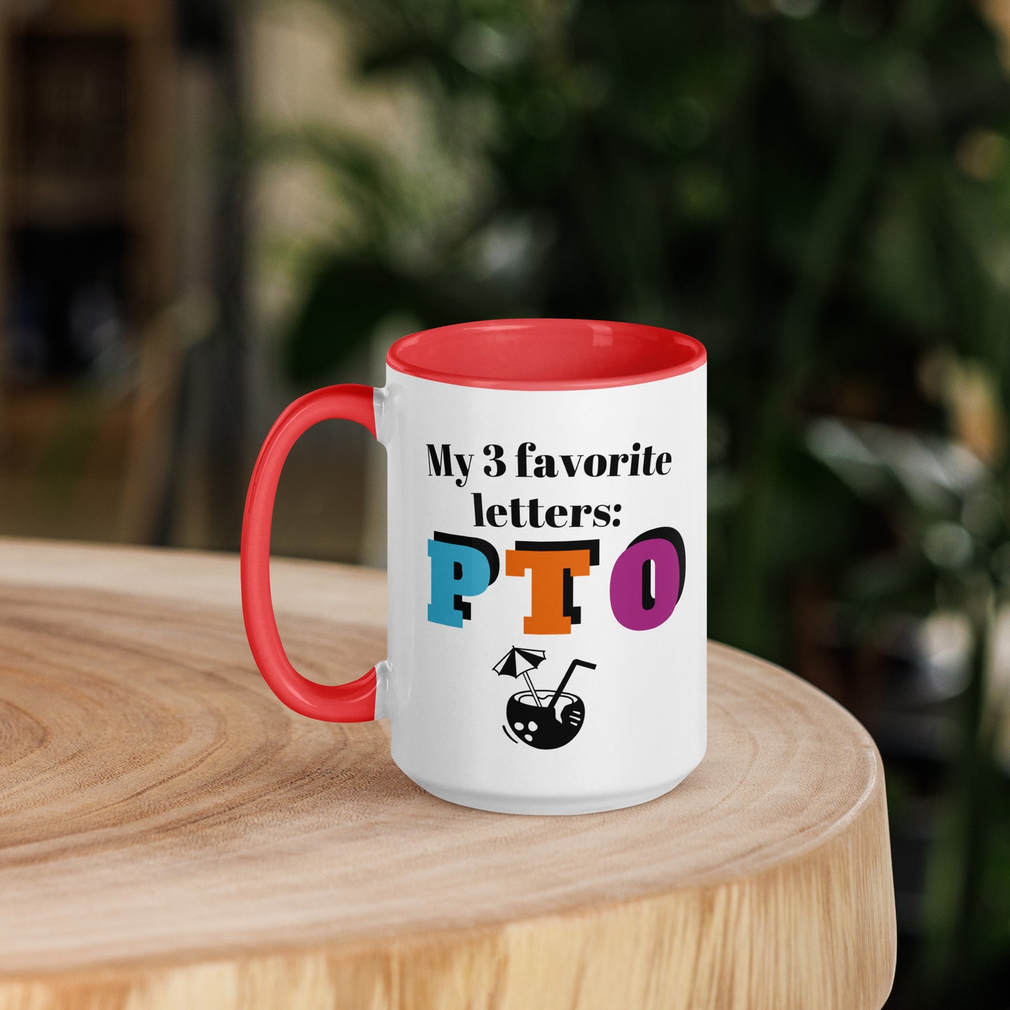 My 3 Favorite Letters - PTO, Coffee and Tea Mug