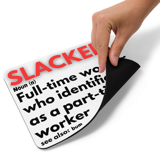 Funny co-worker or boss mouse pad with the word Slacker in bold red font.