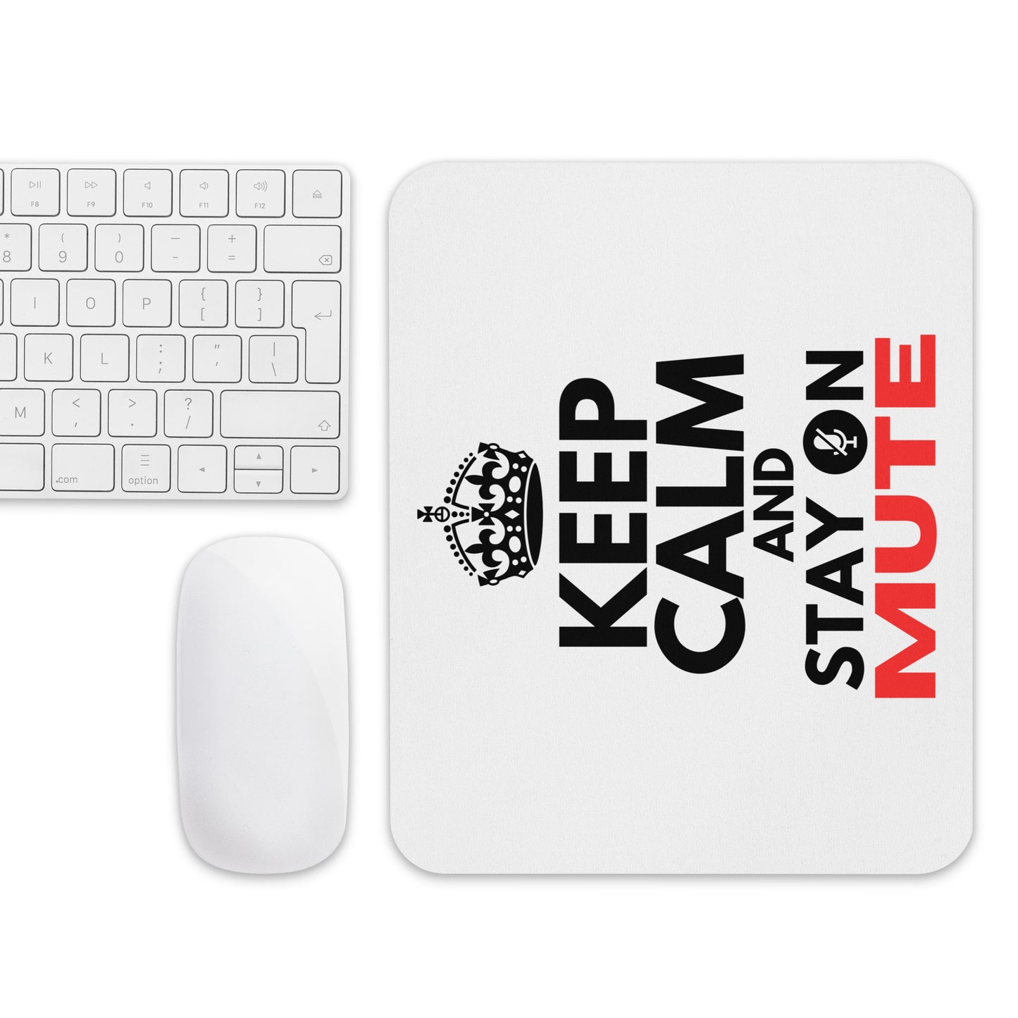 Bosses gift for him or her. White mouse pad with a soft polyester surface and rubber base featuring the words "KEEP CALM AND STAY ON MUTE." The word ON features a muted mic icon in place of the letter O.