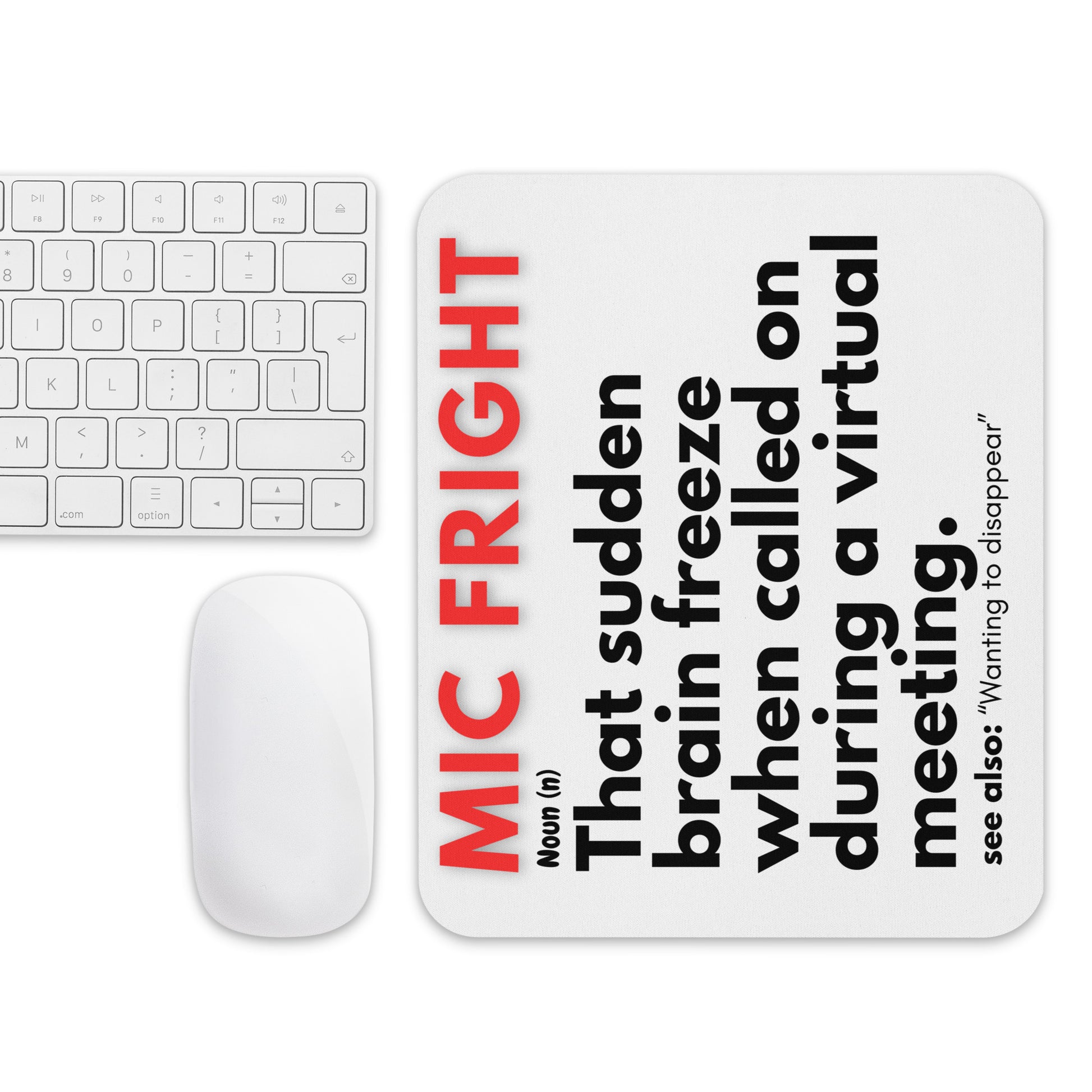 White mouse pad with a soft polyester surface and rubber base featuring the definition of the term "MIC FRIGHT." "That sudden brain freeze when called on during a virtual meeting."