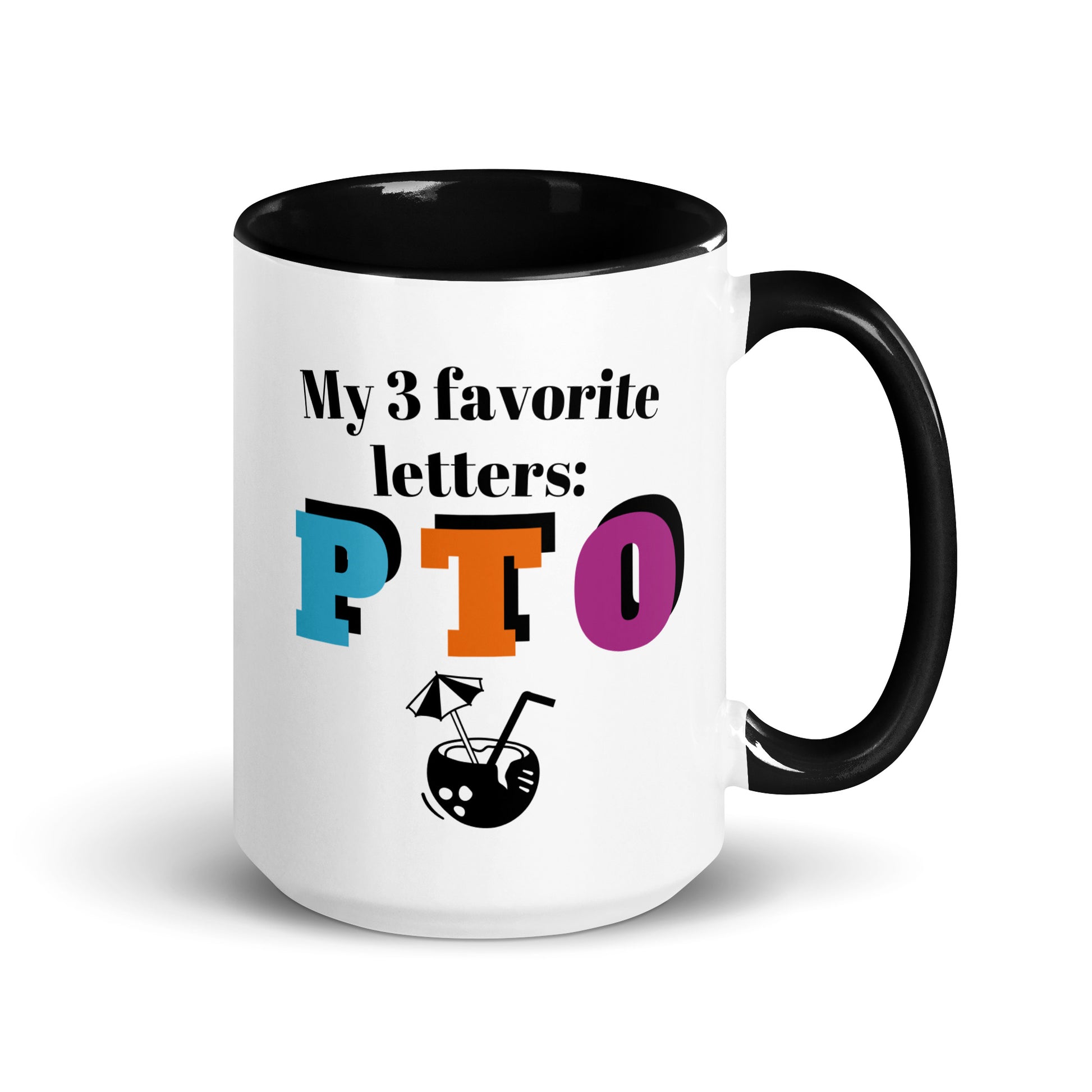 Ceramic coffee and tea mug with the slogan "My 3 Favorite Letters PTO." A great work colleague gift or a gift for a friend.