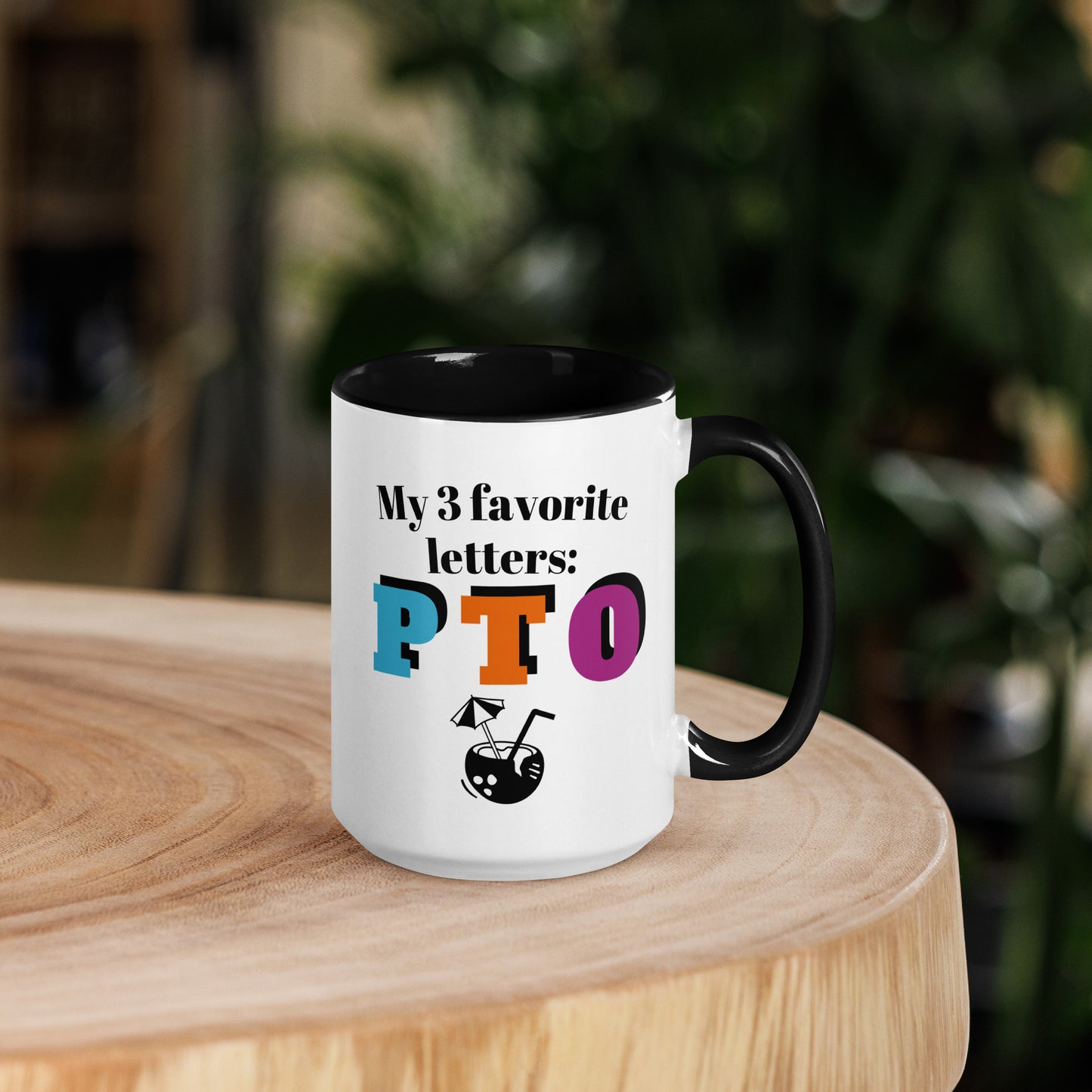 My 3 Favorite Letters - PTO, Coffee and Tea Mug