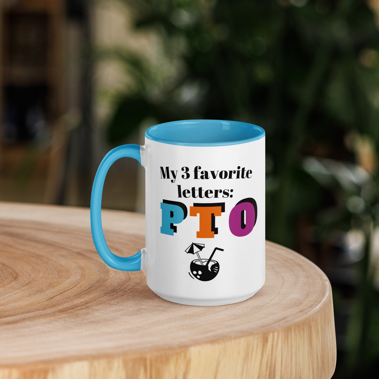 My 3 Favorite Letters - PTO, Coffee and Tea Mug