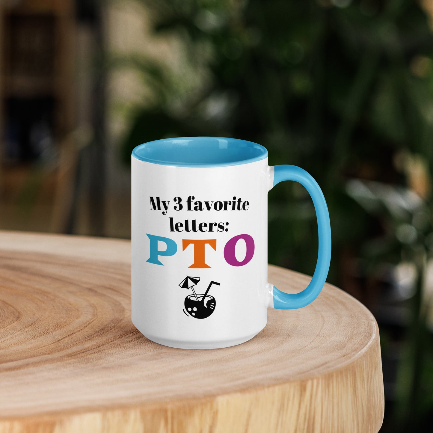 My 3 Favorite Letters - PTO, Coffee and Tea Mug