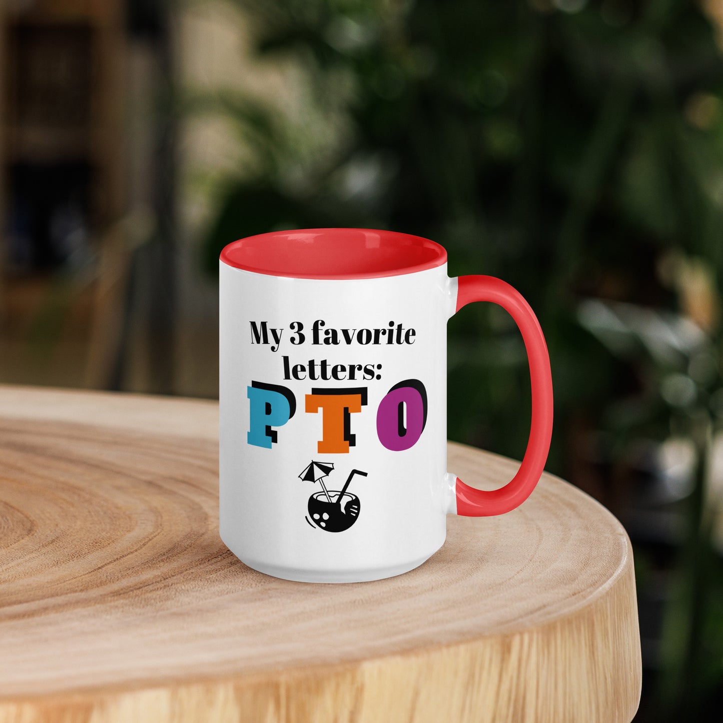 My 3 Favorite Letters - PTO, Coffee and Tea Mug